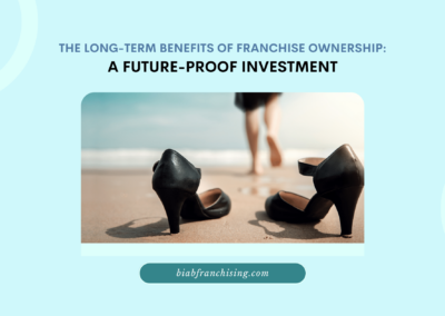 Discover the Lasting Advantages of Franchise Investment