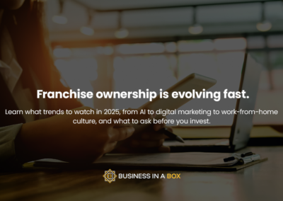 Franchising in 2025 and What Smart Buyers Are Watching (That Most People Miss)