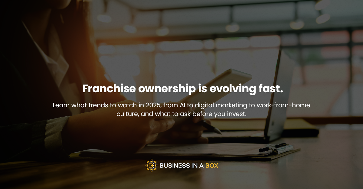 Franchising in 2025 and What Smart Buyers Are Watching (That Most People Miss) | Franchising | Business In A Box Franchising | John Balkhi