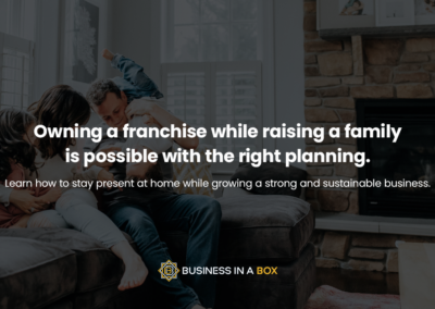 How to Balance Family Life and Franchise Ownership in 2025